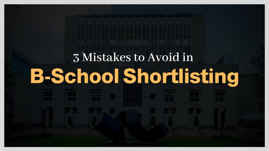 3 Mistakes to avoid in B school shortlisting