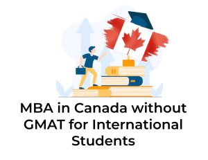 MBA in Canada Without GMAT Score