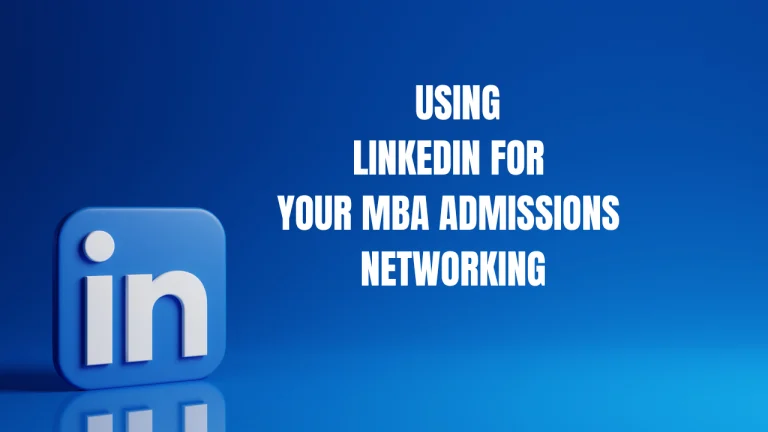 Using LinkedIn for Your MBA Admissions Networking