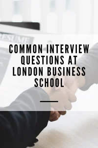 Aspiring MBA candidate at the London Business School interview.