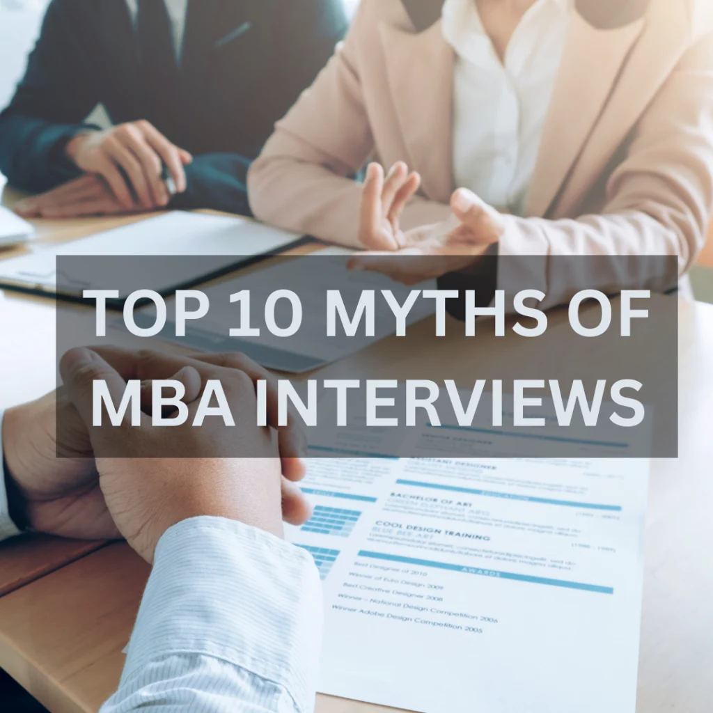 MBA Interview myths debunked.
