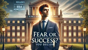 Fear or Success How to Overcome Doubt in Your MBA Journey