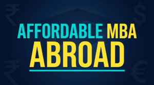 Affordable MBA Abroad for Indian Students