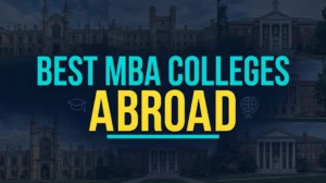 Best MBA Colleges Abroad for Indian Students