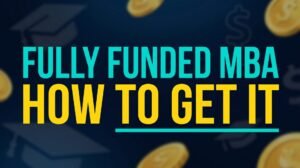 Fully Funded MBA Scholarships for Indians Abroad