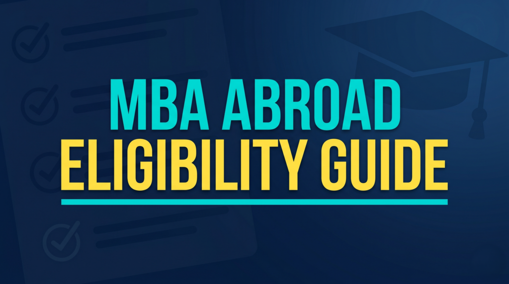MBA Abroad Eligibility